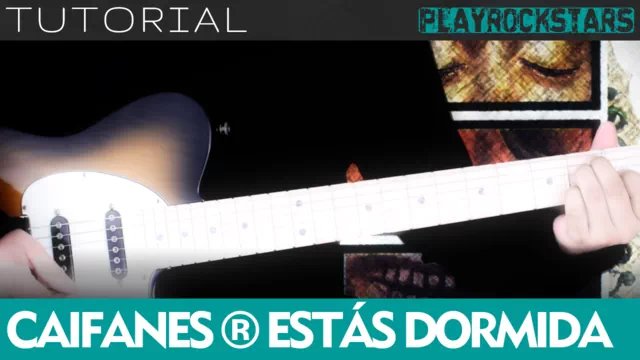 Como tocar ESTAS DORMIDA de caifanes en guitarra - TUTORIAL PLAYROCKSTARZ