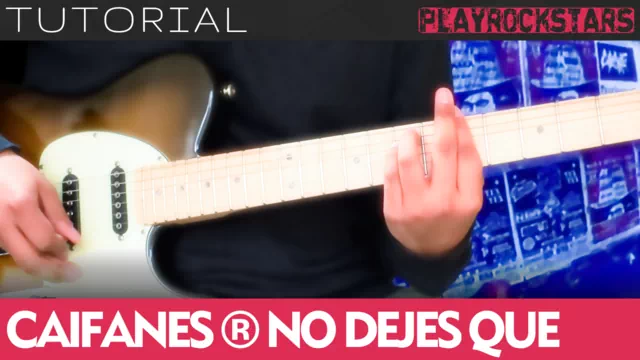 Como tocar NO DEJES QUE de caifanes en guitarra - TUTORIAL PLAYROCKSTARZ