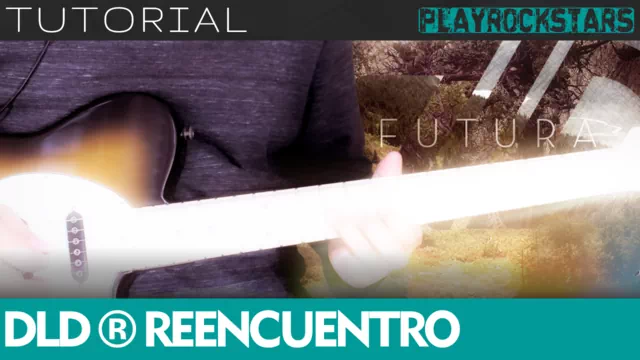 Como tocar REENCUENTRO de DLD en guitarra - TUTORIAL PLAYROCKSTARZ