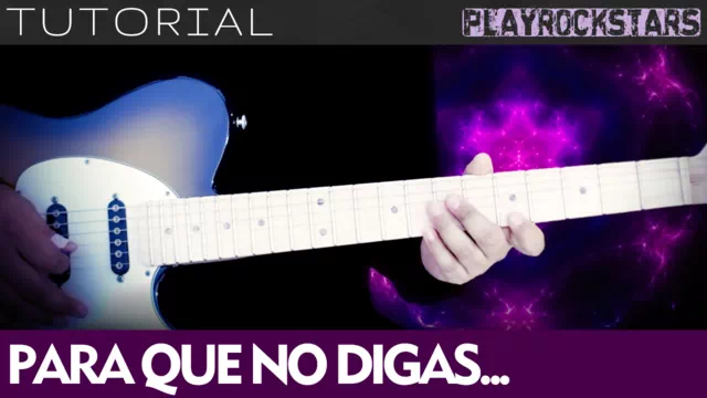 Como tocar PARA QUE NO DIGAS QUE NO PIENSO EN TI en guitarra - CAIFANES TUTORIAL PLAYROCKSTARZ