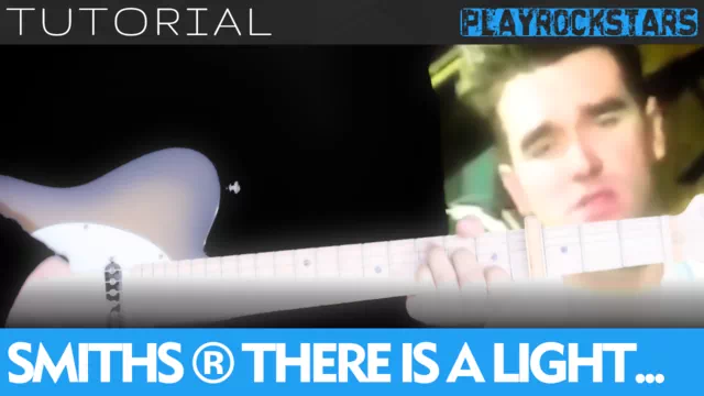 Como tocar THERE IS A LIGHT THAT NEVER GOES OUT de the smiths en guitarra - TUTORIAL PLAYROCKSTARZ