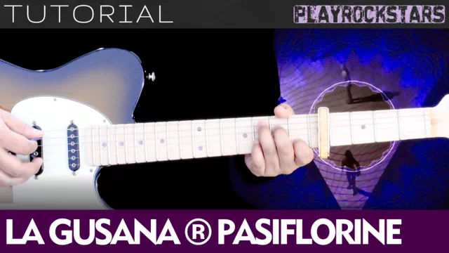 Como tocar PASIFLORINE en guitarra - LA GUSANA CIEGA TUTORIAL PLAYROCKSTARZ