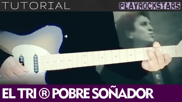 Como tocar POBRE SONADOR en guitarra - EL TRI TUTORIAL PLAYROCKSTARZ