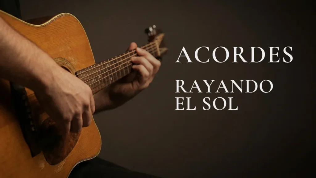 Rayando El Sol acordes y letra para guitarra - Maná