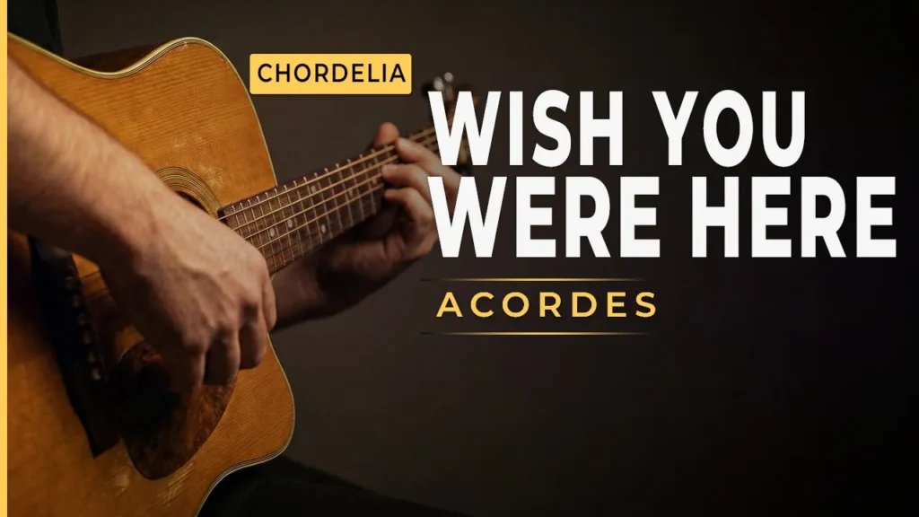 Wish you were here acordes y letra para guitarra - Pink Floyd
