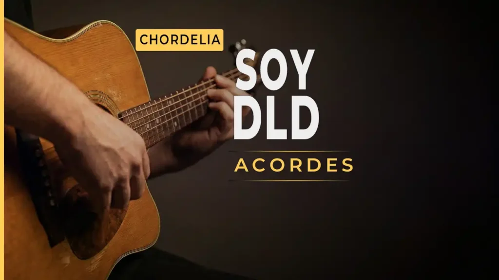 Soy acordes y letra para guitarra - DLD
